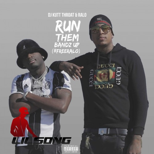 DJ Kutt Throat & Ralo - Run Them Bandz Up (Freeralo)